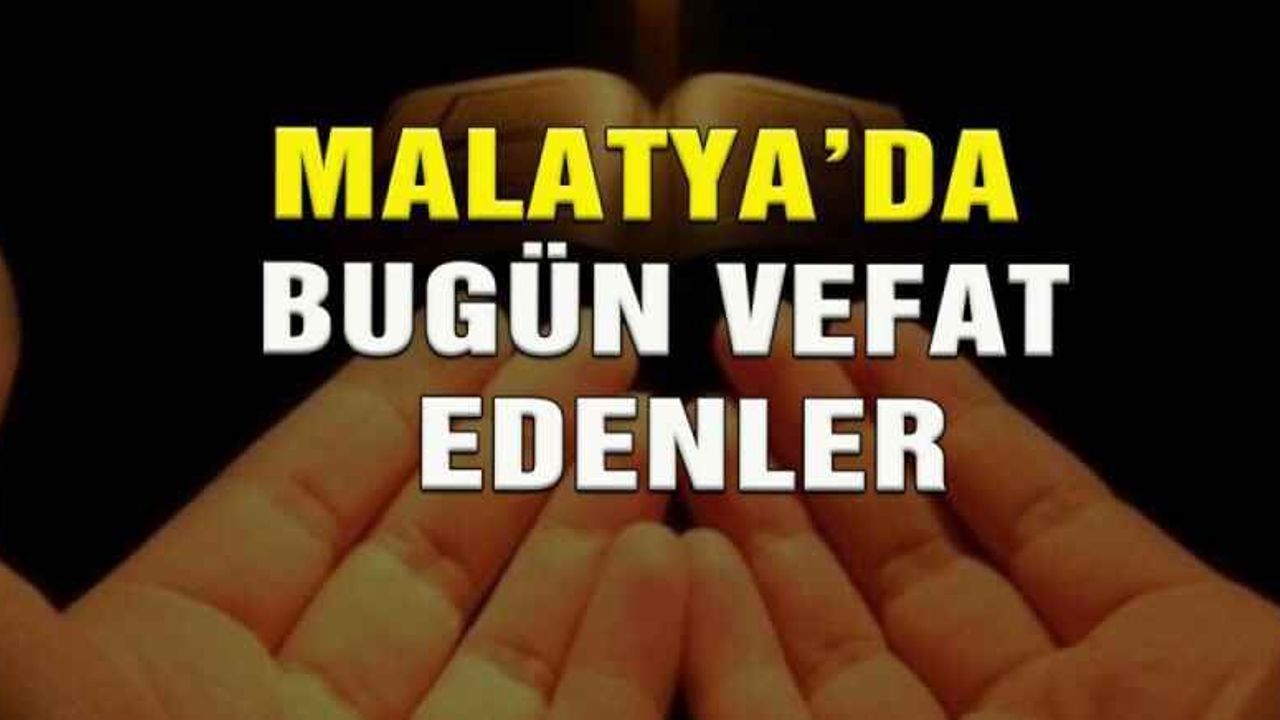 Malatya'da  vefat edenler