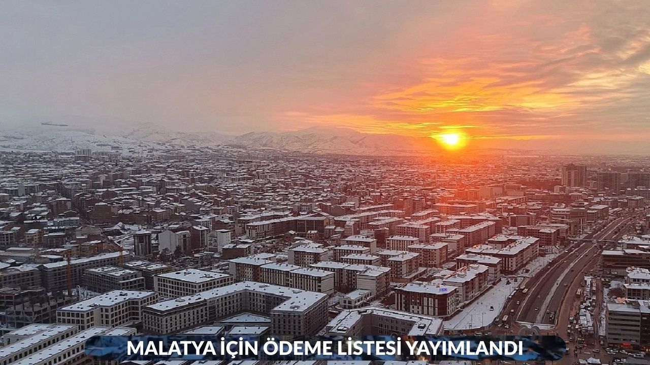 Malatyalıların Gözü Aydın! Beklenen Ödemeler Yattı
