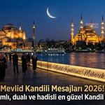 Mevlid Kandili mesajları 2026! Kısa, anlamlı, dualı ve hadisli en güzel Kandil mesajları