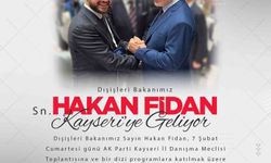Bakan Fidan Kayseri'ye geliyor