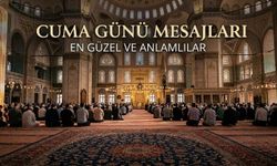 En Güzel ve Anlamlı Cuma Mesajları 2026: Dualı, Ayetli, Kısa ve Öz Cuma Sözleri