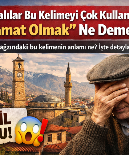 Malatyalılar bu kelimeyi çok kullanıyor: “Malamat Olmak” ne demek?