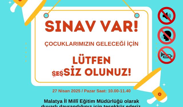 Malatyalılar dikkat! Yarın SESSİZ olalım!