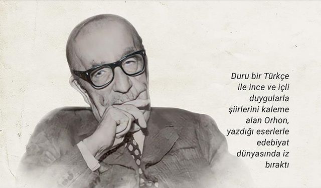 ‘Veda’ Şairi Orhan Seyfi Orhon’un Bilinmeyen Hikayesi