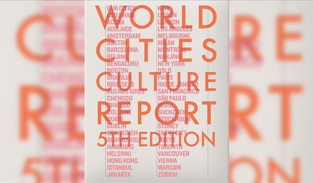 Dünya Şehirleri Kültür Raporu! Yaşamları ve Mekânları Dönüştüren Altın İplik