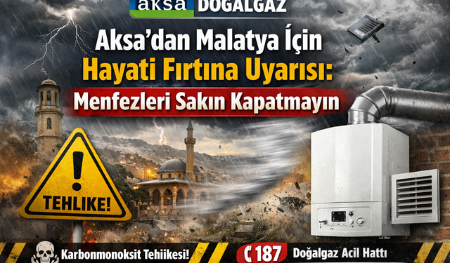 Malatyalı Abonelere Hayati “Fırtına” Uyarısı! Menfezleri Sakın Kapatmayın