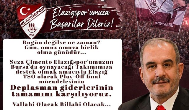 Elazığ TSO’dan Büyük Jest! Elazığspor’un Tüm Deplasman Giderleri Karşılanıyor