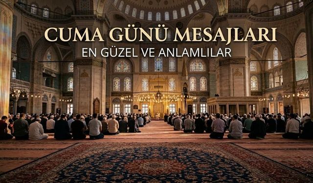 Cuma Mesajları 2026: En Güzel, Dualı, Anlamlı ve Resimli Hayırlı Cumalar Mesajları