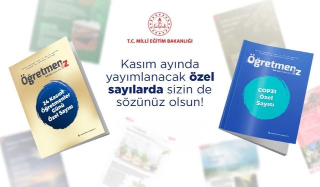 MEB'den Öğretmenlere İki Özel Sayı: “ÖğretmenİZ” Kasımda Yenileniyor!