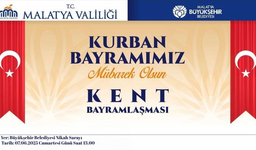 Malatya’da Kent Bayramlaşması’nın günü ve saati belli oldu!