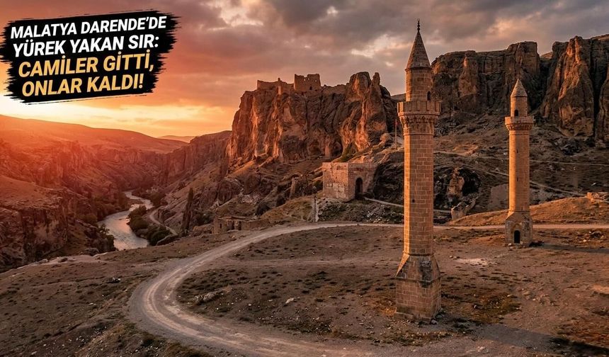 Malatya Darende’de Yürek Yakan Sır: Camiler Gitti Onlar Kaldı!