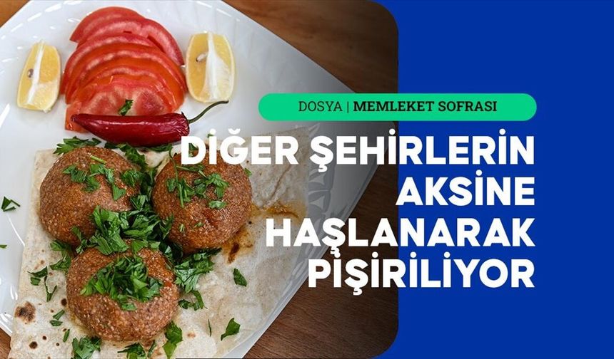 Adana’nın Coğrafi İşaretli Lezzeti: Haşlanarak Yapılan İçli Köftenin Sırrı