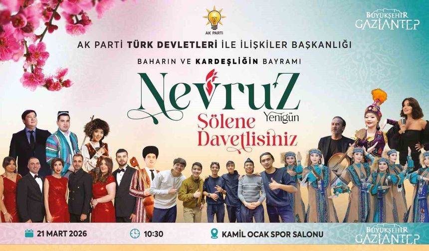 Türk Dünyası Gaziantep’te Buluşuyor: Halk Oyunları, Konserler ve Nevruz Ateşi