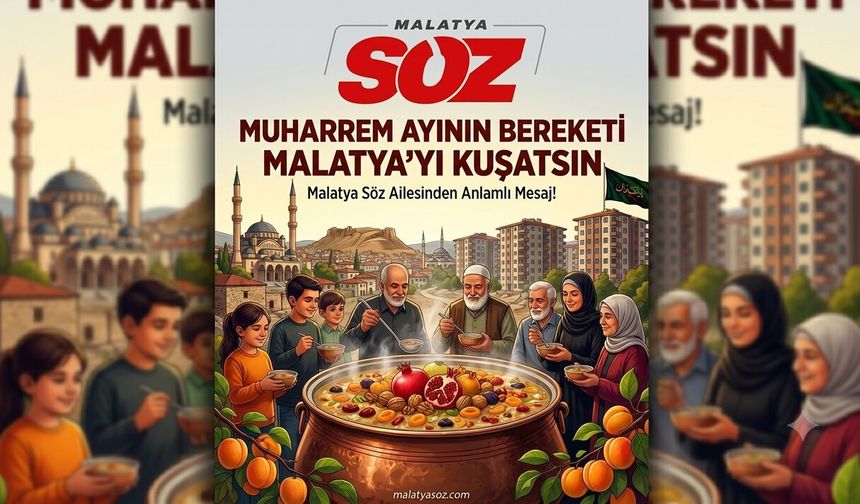 Muharrem Ayının Bereketi Malatya'yı Kuşatsın: Malatya Söz Ailesinden Anlamlı Mesaj!