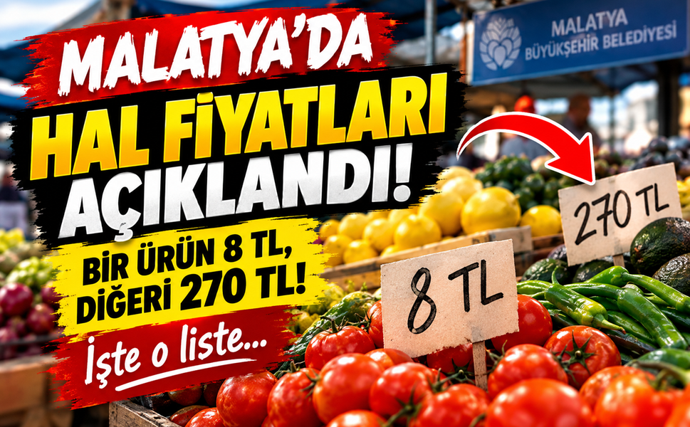 Malatya’da 8 TL’den 270 TL’ye! Haldeki Fiyatlar Dikkat Çekti