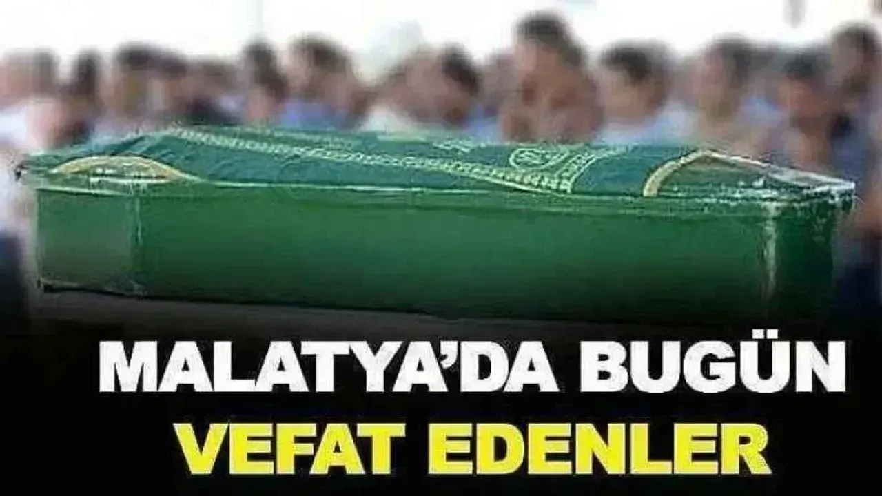 Malatya'da Bugün Vefat Edenler